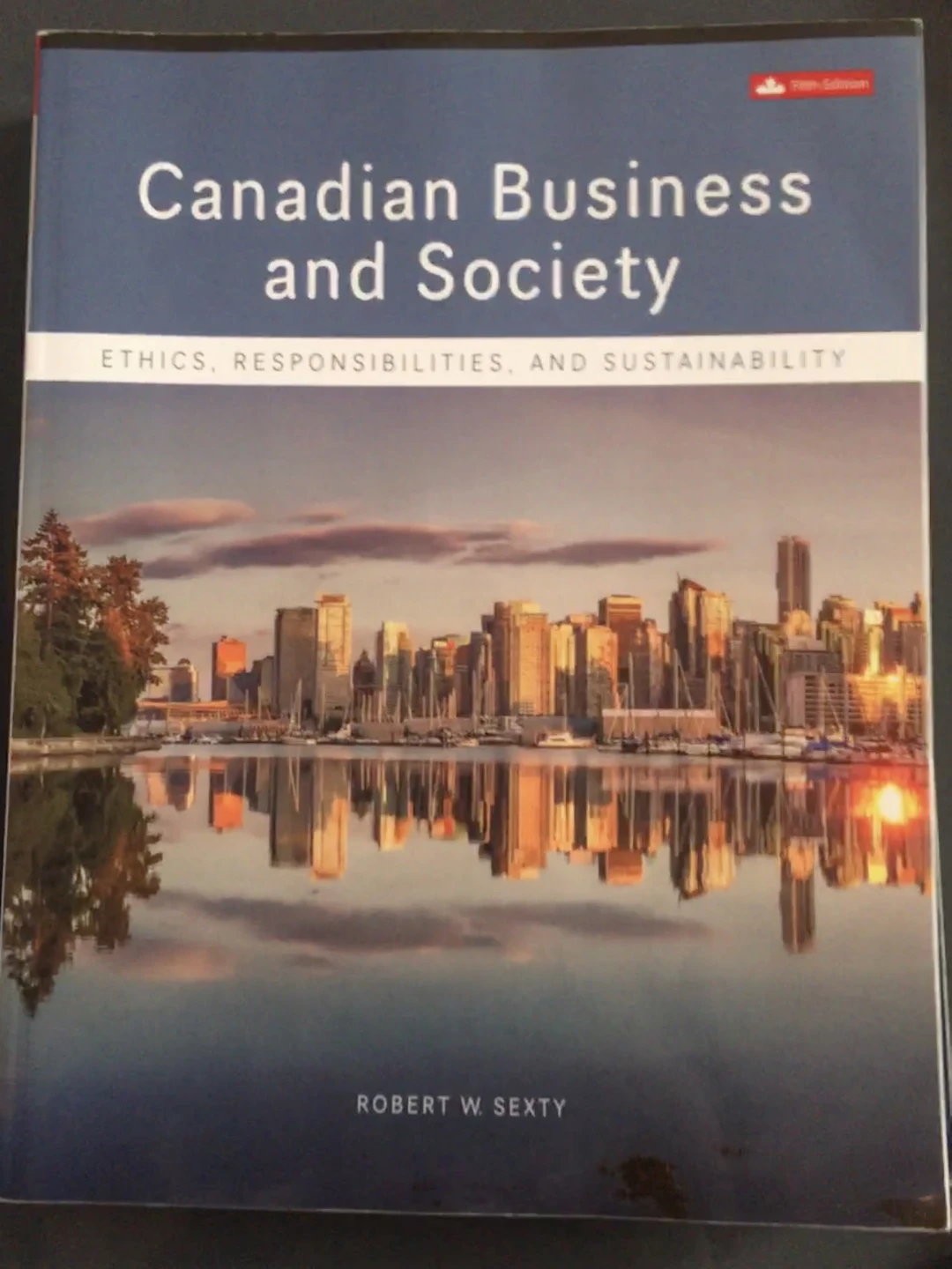 Canadian Business and Society Textbook by Robert W. Sixty