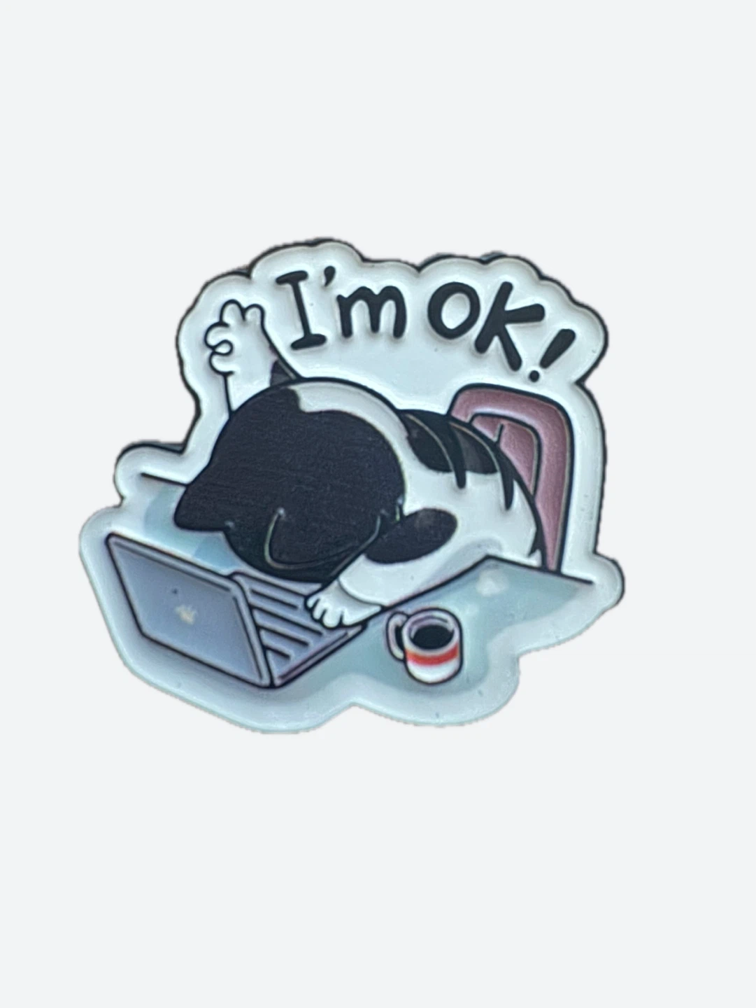 Funny Cat "I'm OK!" Laptop Enamel Pin