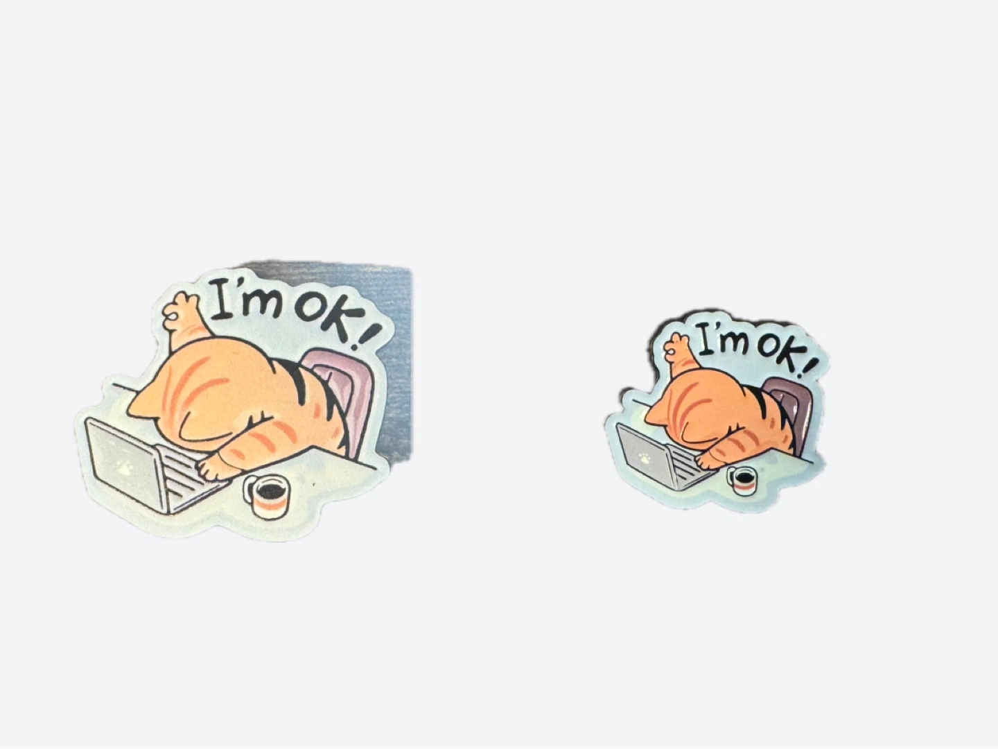 NEW Funny "I'm OK!" Cat Laptop Sticker & Enamel pin