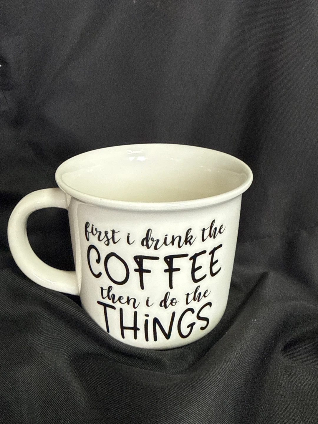 White Coffee Mug with "First I drink the Coffee…"