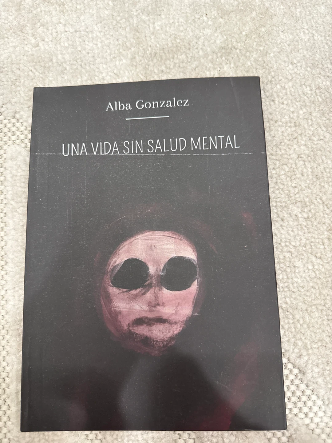 Una Vida Sin Salud Mental Book by Alba Gonzalez