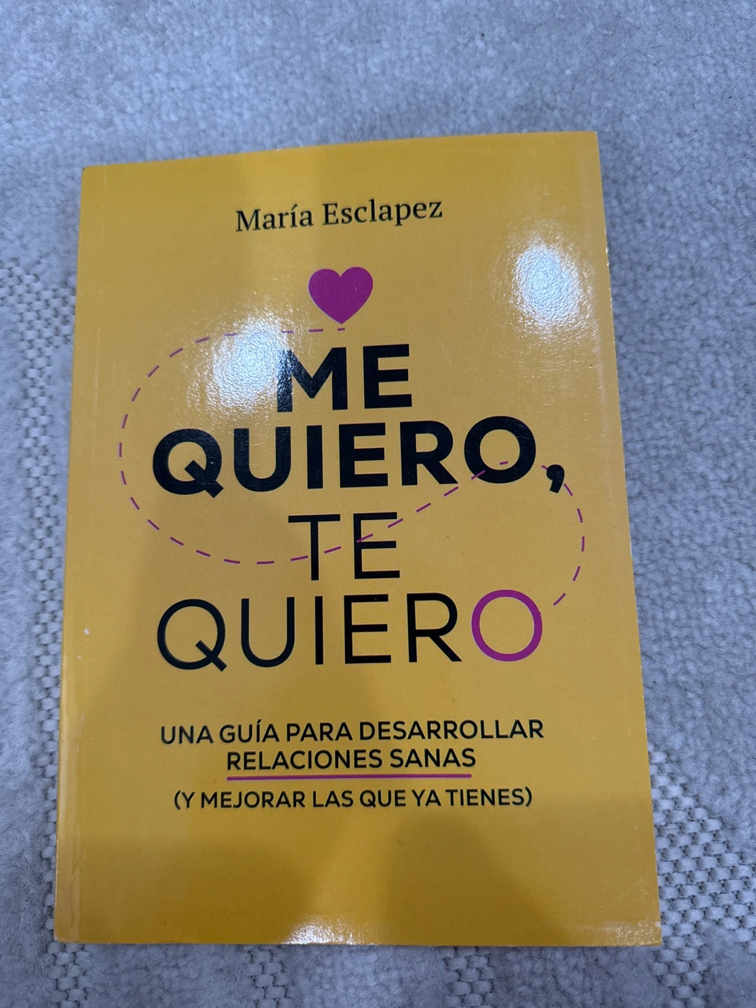 Me Quiero, Te Quiero Book by María Esclapez