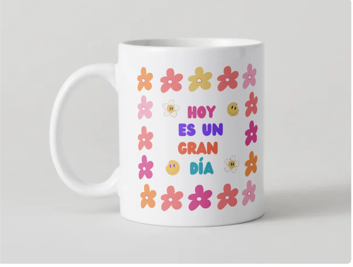 White Ceramic Mug with "Hoy Es Un Gran Día" and Flowers
