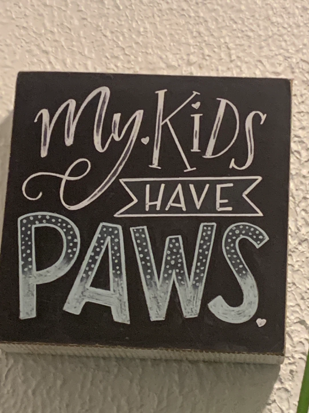 Set of 3 "My Kids Have Paws" Wood Signs - photo 2