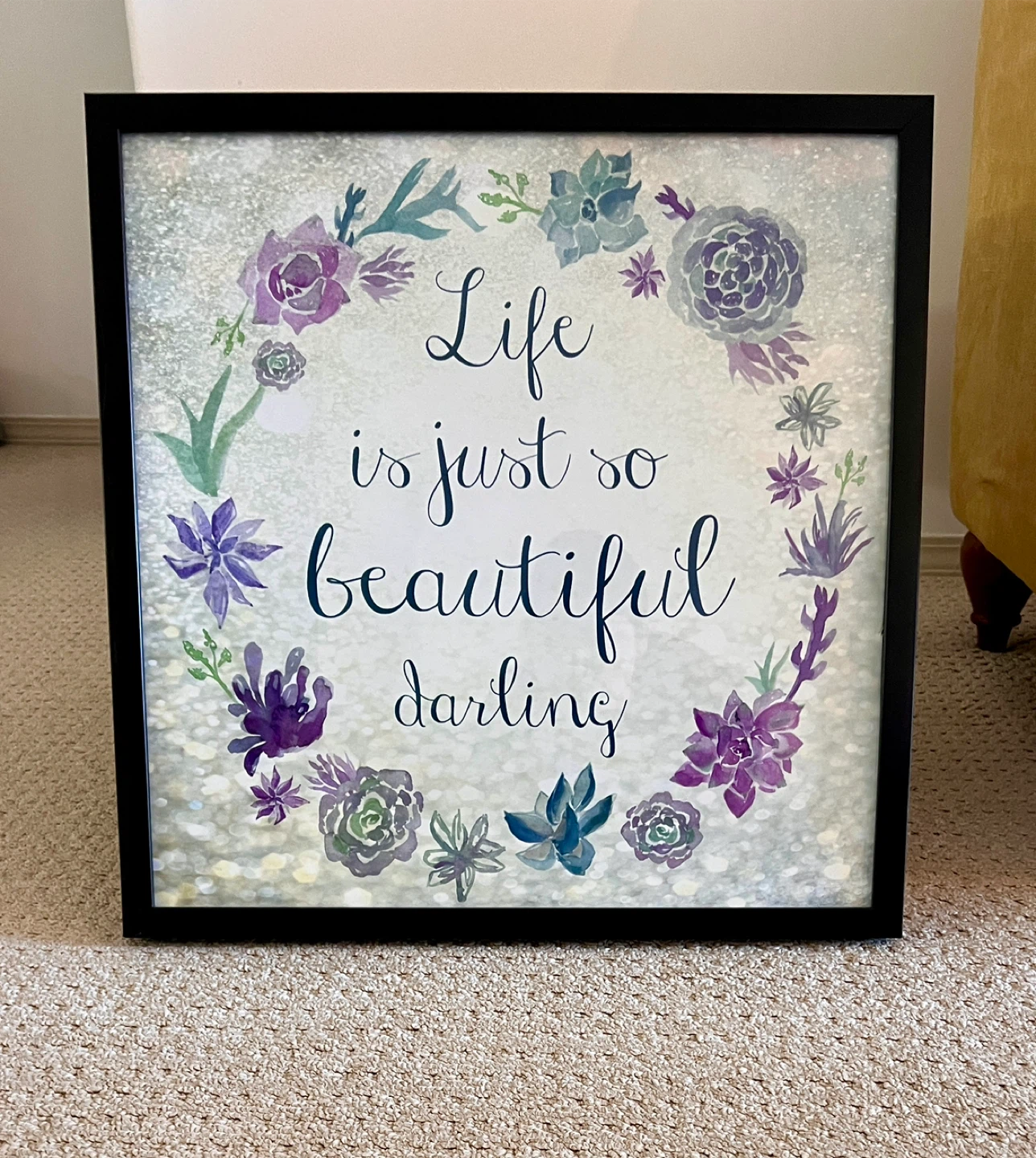 Framed Wall Art "Life is Just So Beautiful Darling”