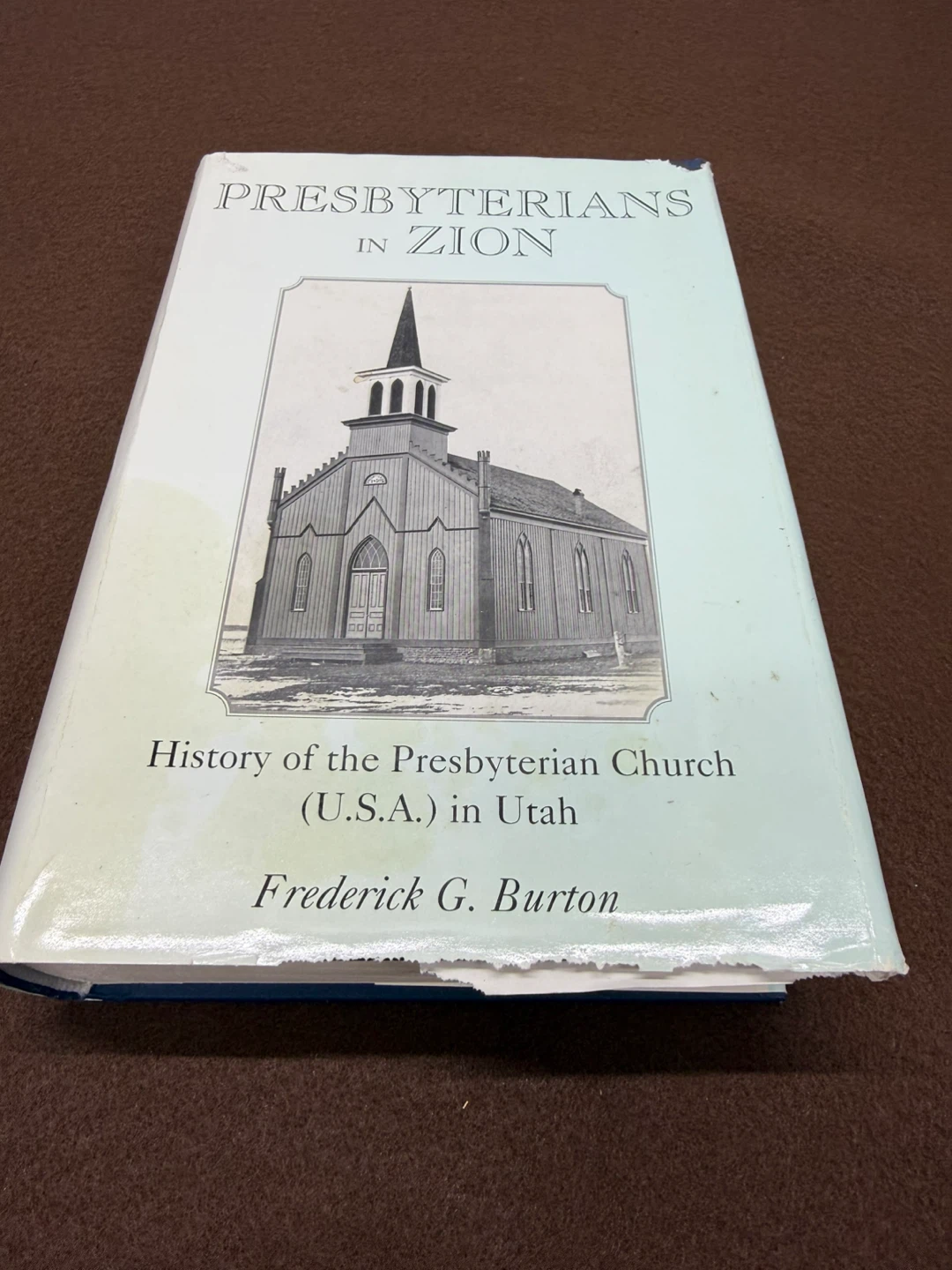 Presbyterians in Zion History Presbyterian Church Utah Burton