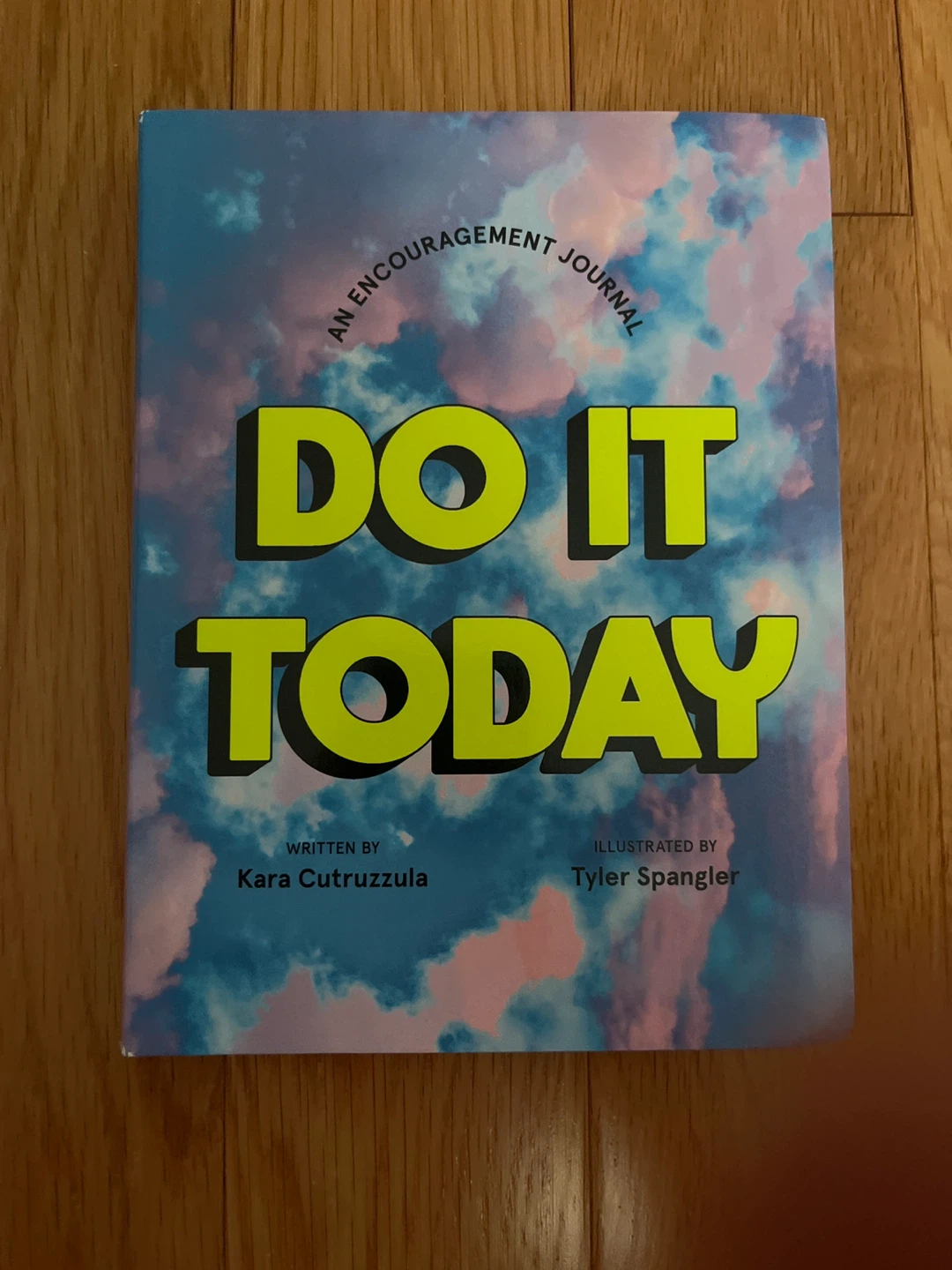 Do It Today: An Encouragement Journal