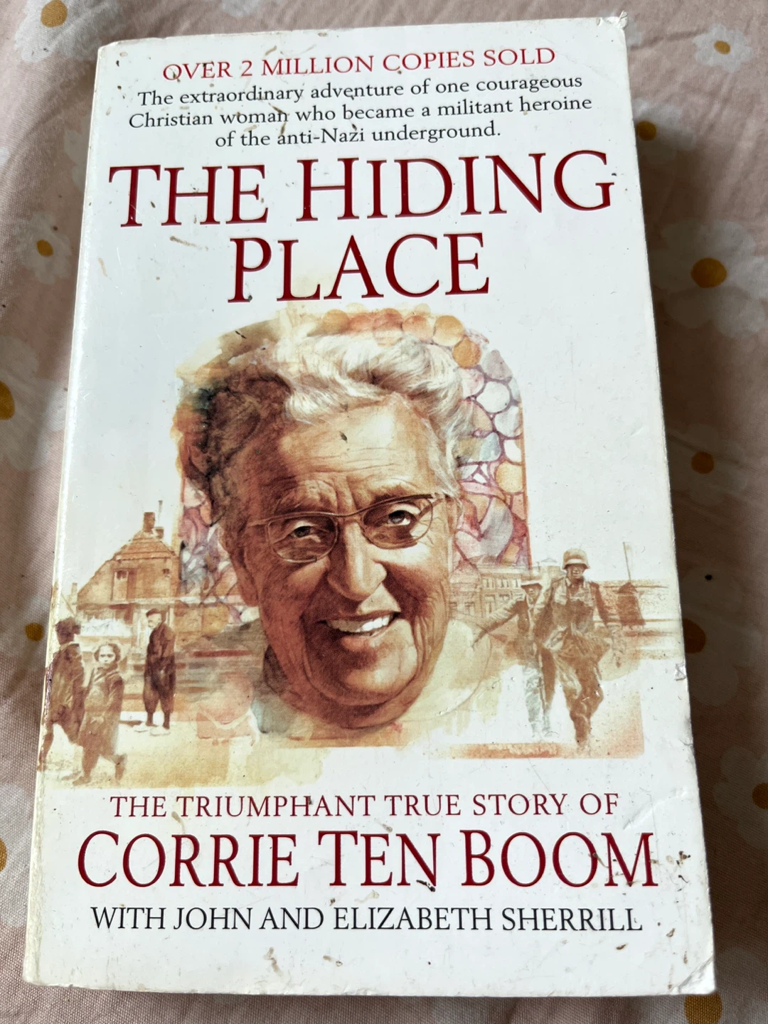 The Hiding Place: The Triumphant True Story of Corrie Ten Boom