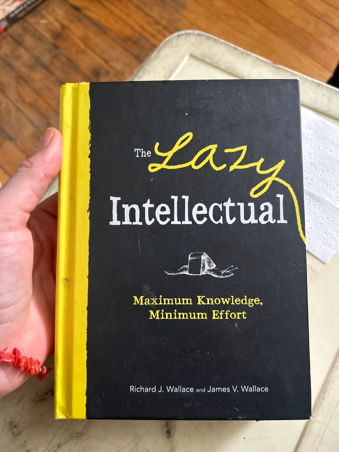 The Lazy Intellectual: Maximum Knowledge, Minimum Effort Book