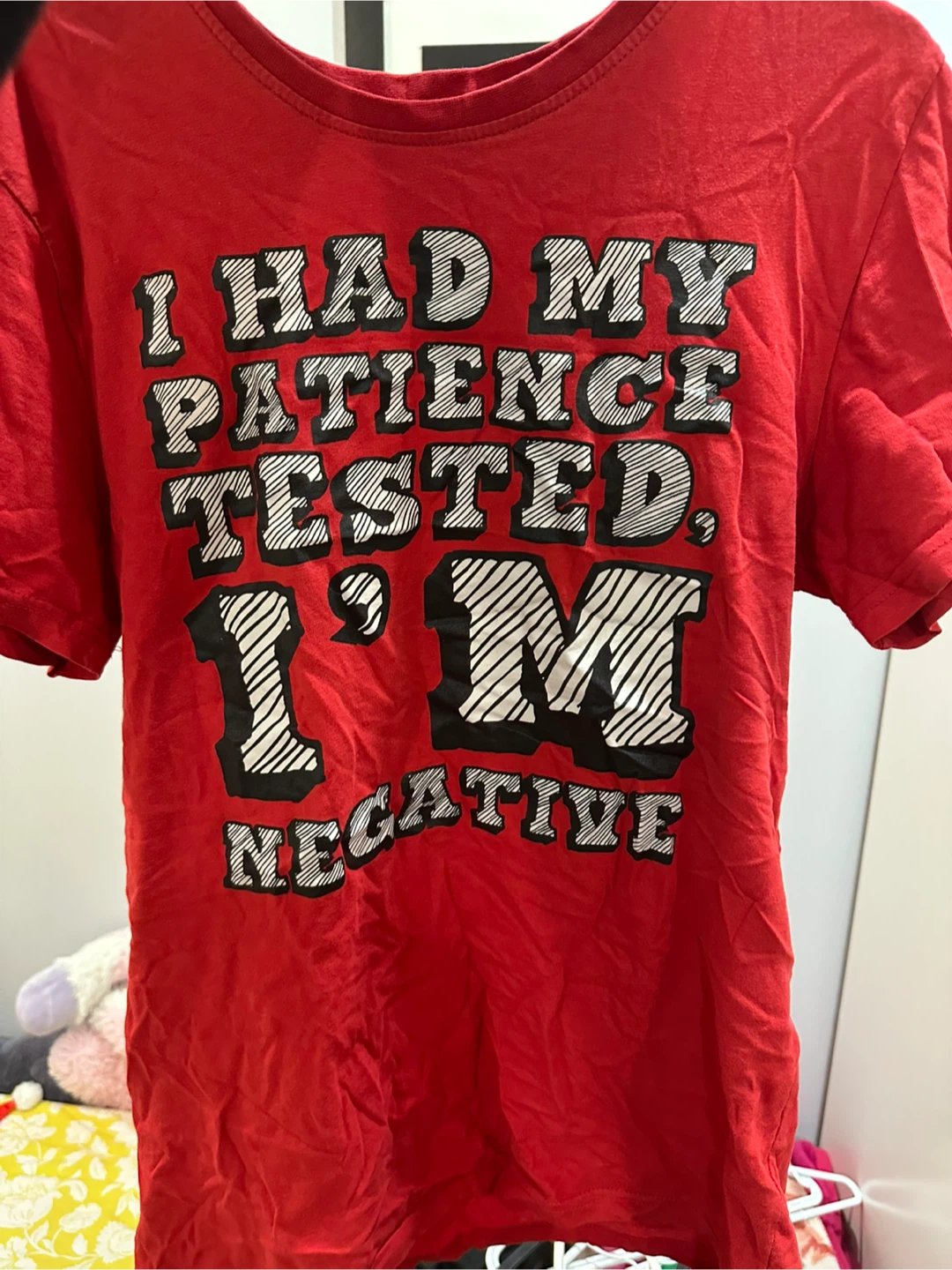 Red "I HAD MY PATIENCE TESTED. I'M NEGATIVE" T-Shirt