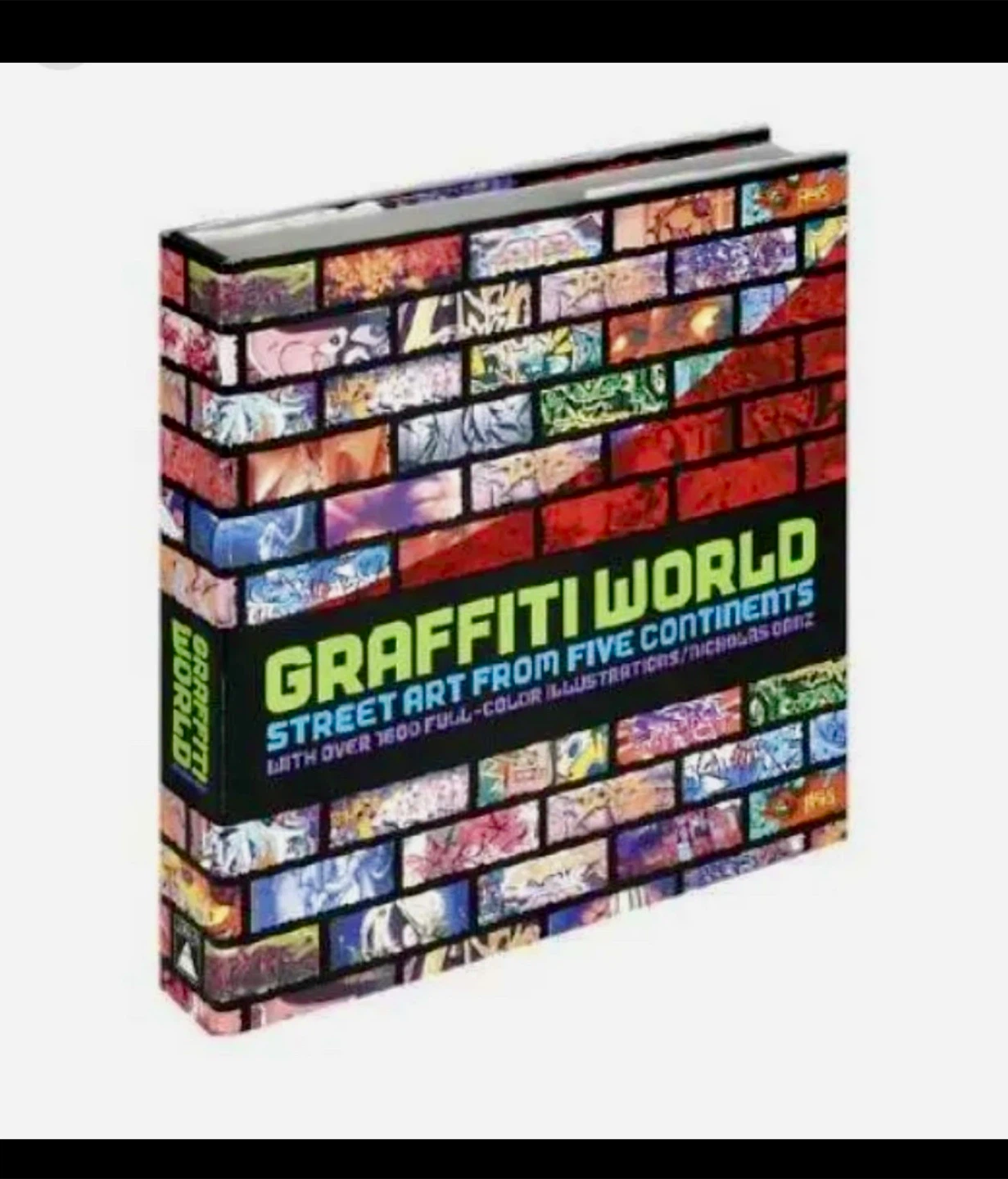 Graffiti World: Street Art from Five Continents Hardcover – 2004