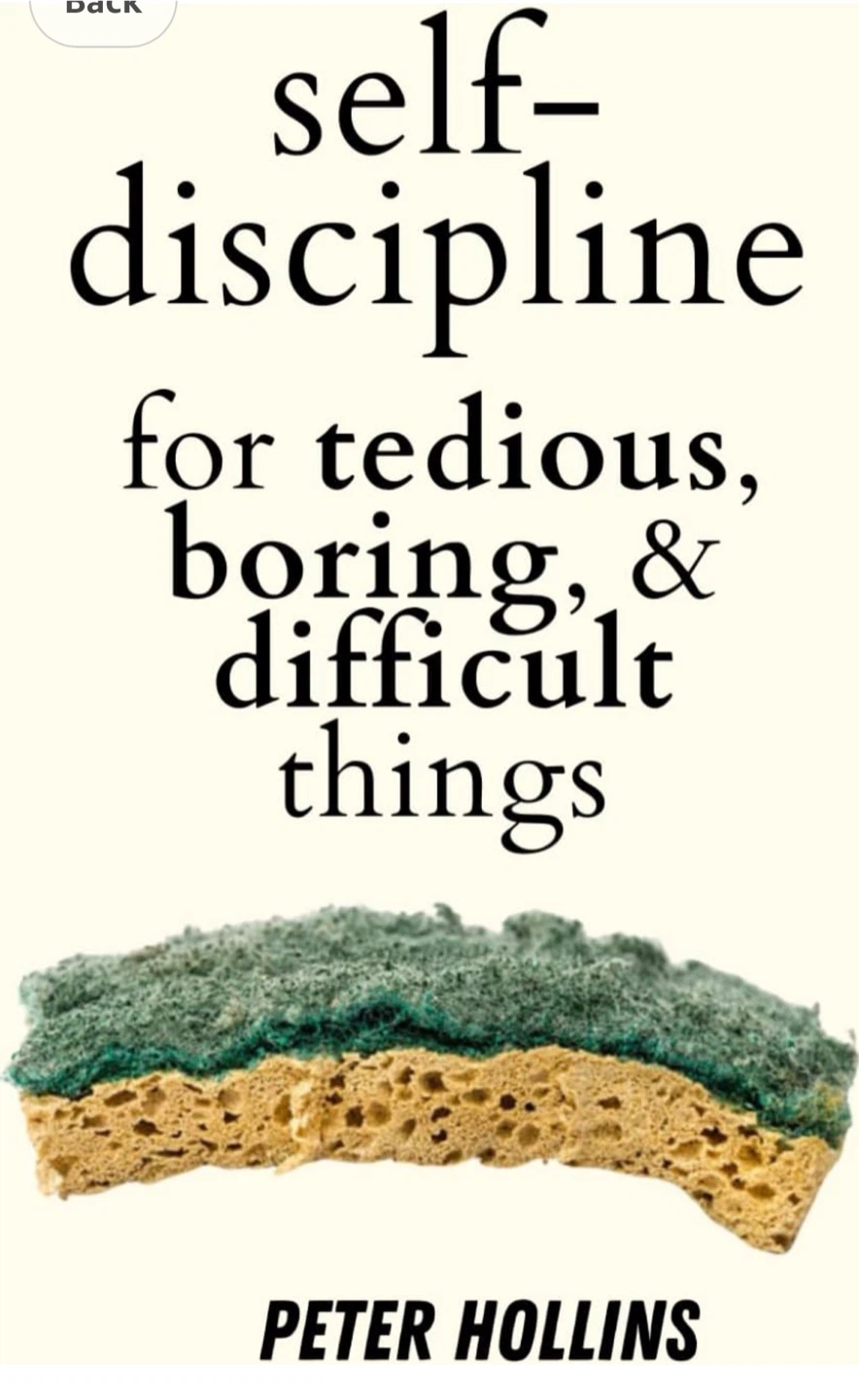 Self-Discipline for Tedious, Boring & Difficult Things