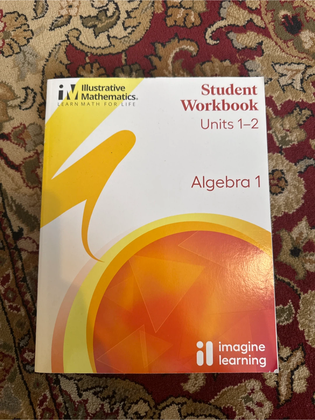 Illustrative Mathematics Algebra 1 Student Workbook Units 1-2