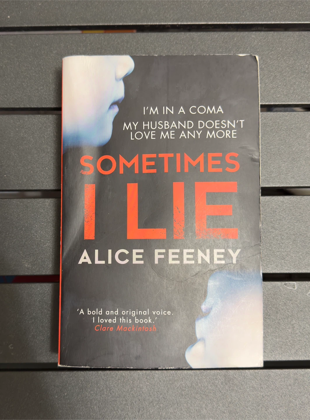Sometimes I Lie by Alice Feeney Paperback Thriller Book