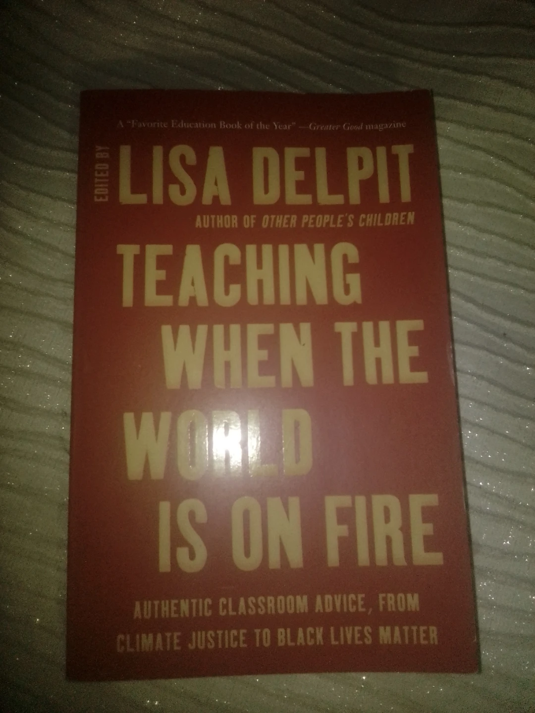 Teaching When The World Is On Fire by Lisa Delpit Book