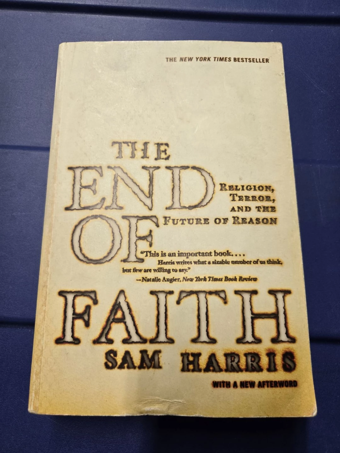 The End of Faith: Religion, Terror, and the Future of Reason