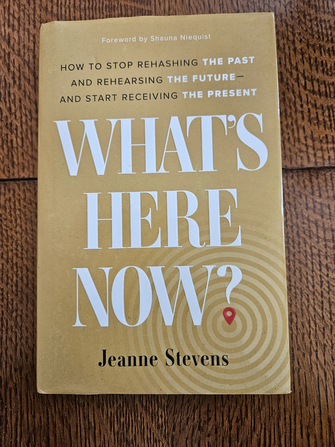 What's Here Now? by Jeanne Stevens