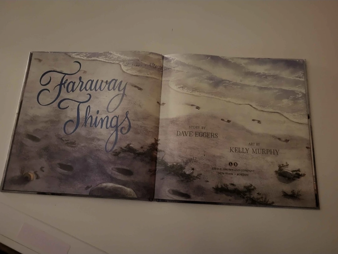 Faraway Things Children's Book by Dave Eggers & Kelly Murphy - photo 2