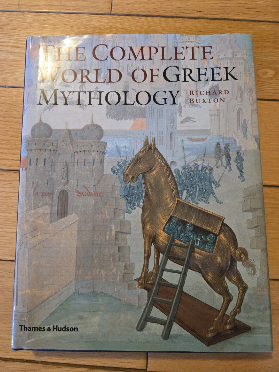 The Complete World of Greek Mythology by Richard Buxton