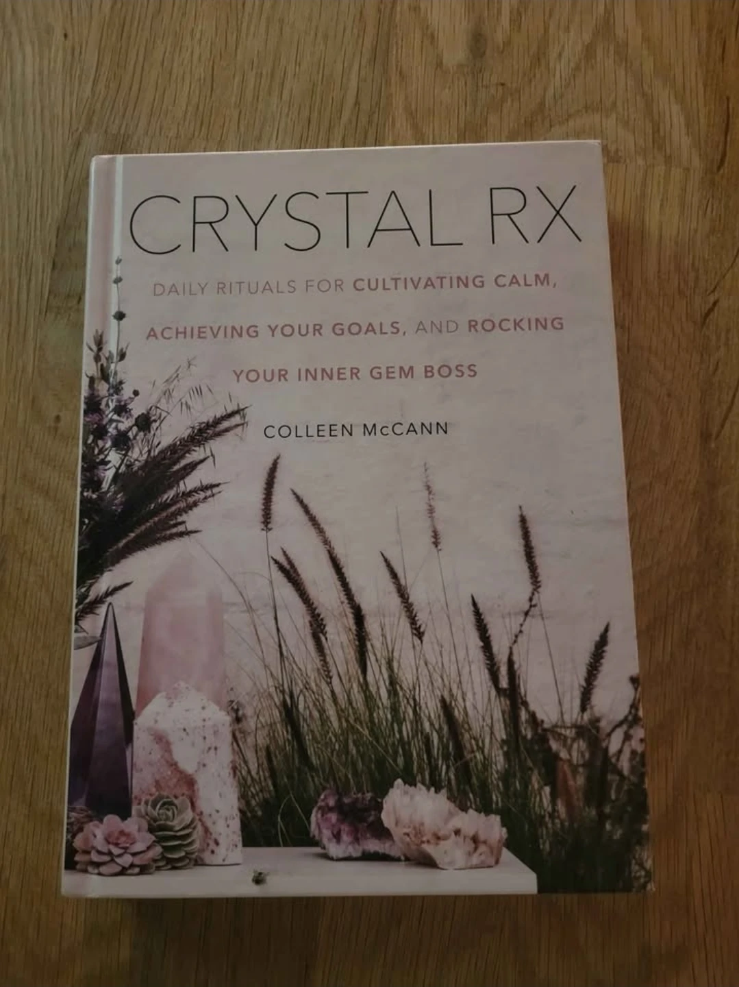 Crystal Rx: Daily Rituals for Cultivating Calm Book