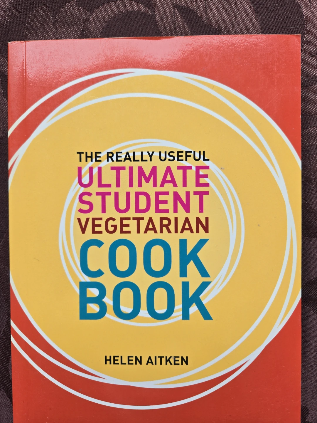 The Really Useful Ultimate Student Vegetarian Cookbook