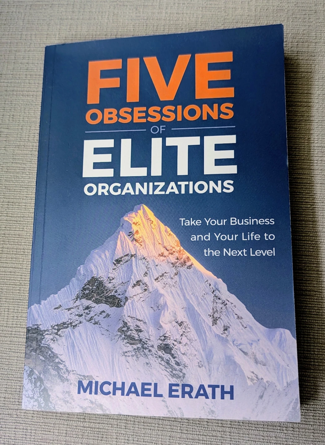 Five Obsessions of Elite Organizations by Michael Erath Book