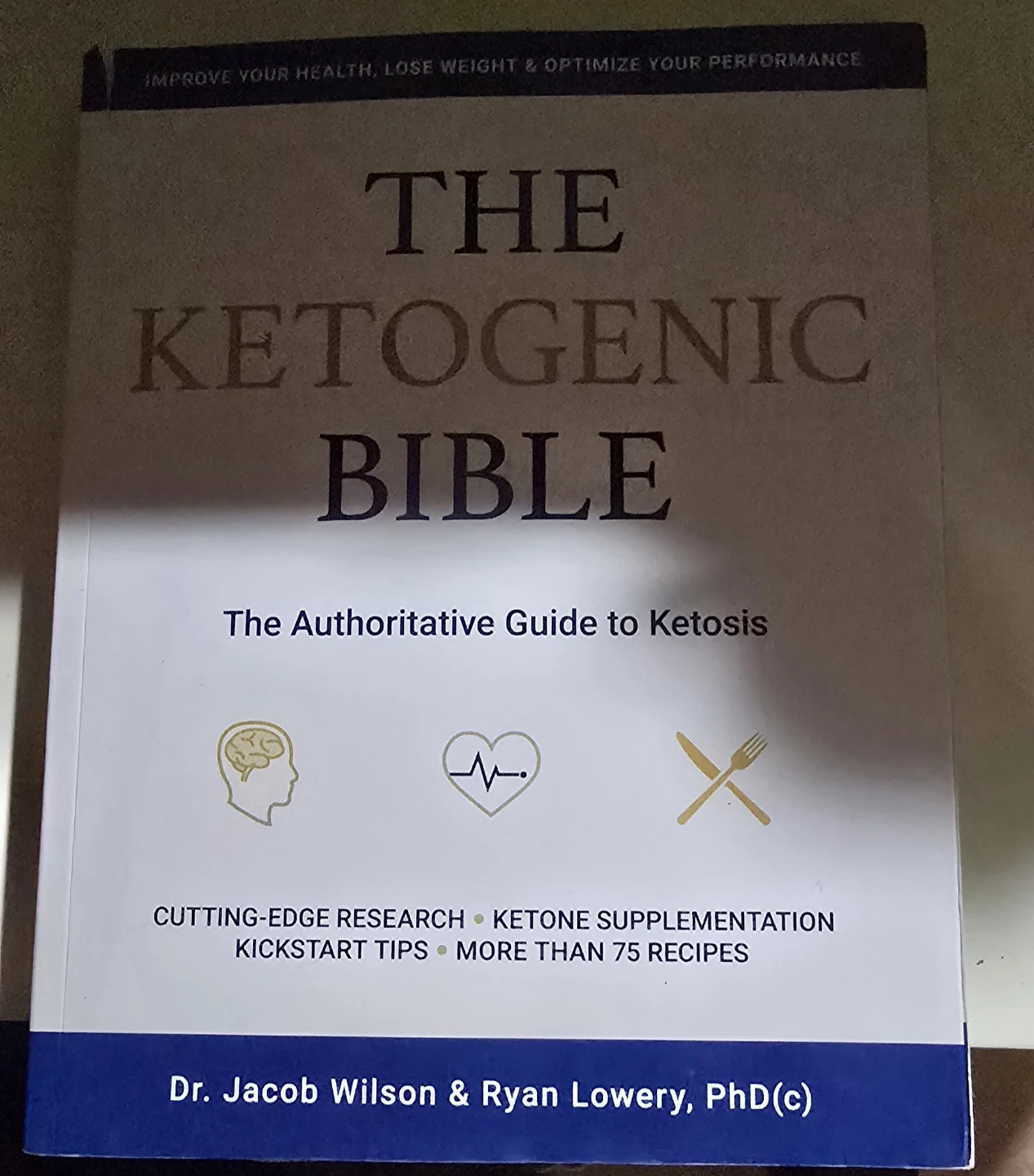 The Ketogenic Bible and Cook book:Guide to Ketosis Book