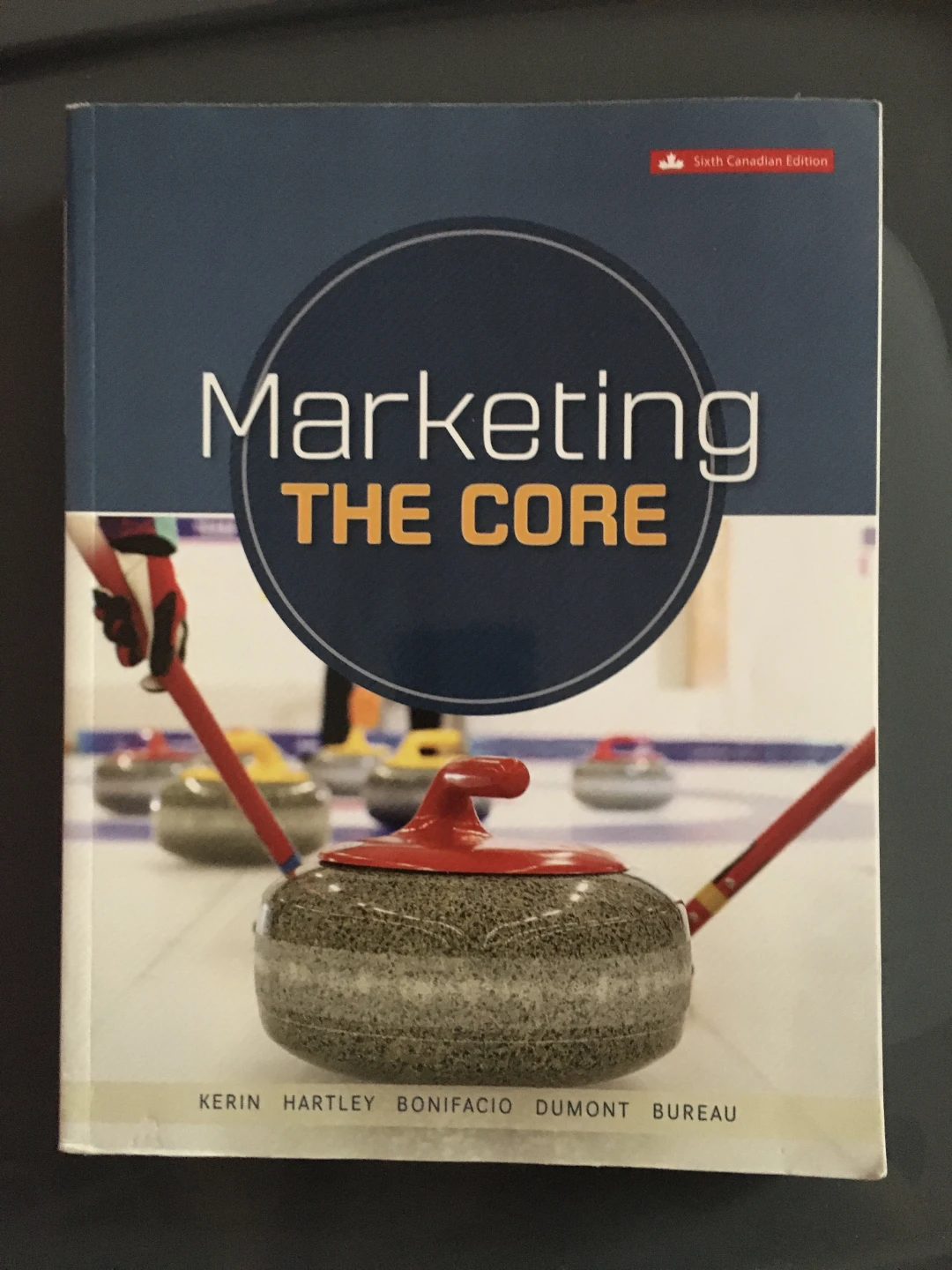 Marketing: The Core - Sixth Canadian Edition Textbook