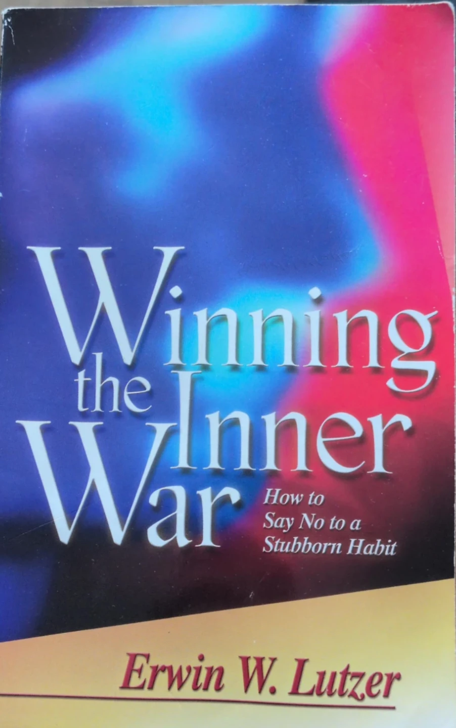 Winning the Inner War by Erwin W. Lutzer