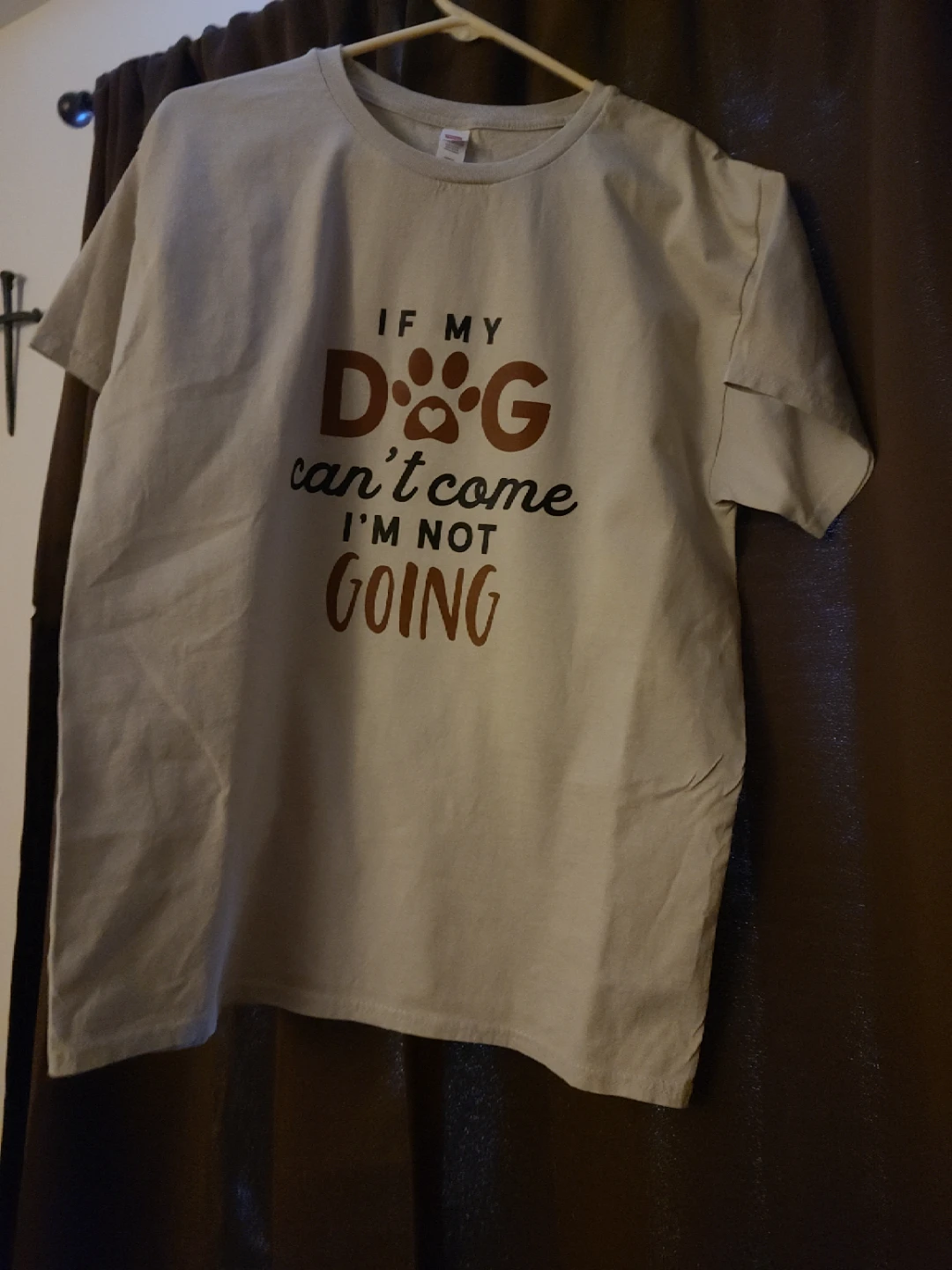 Dog Lover T-Shirt - "If My Dog Can't Come I'm Not Going" - photo 2