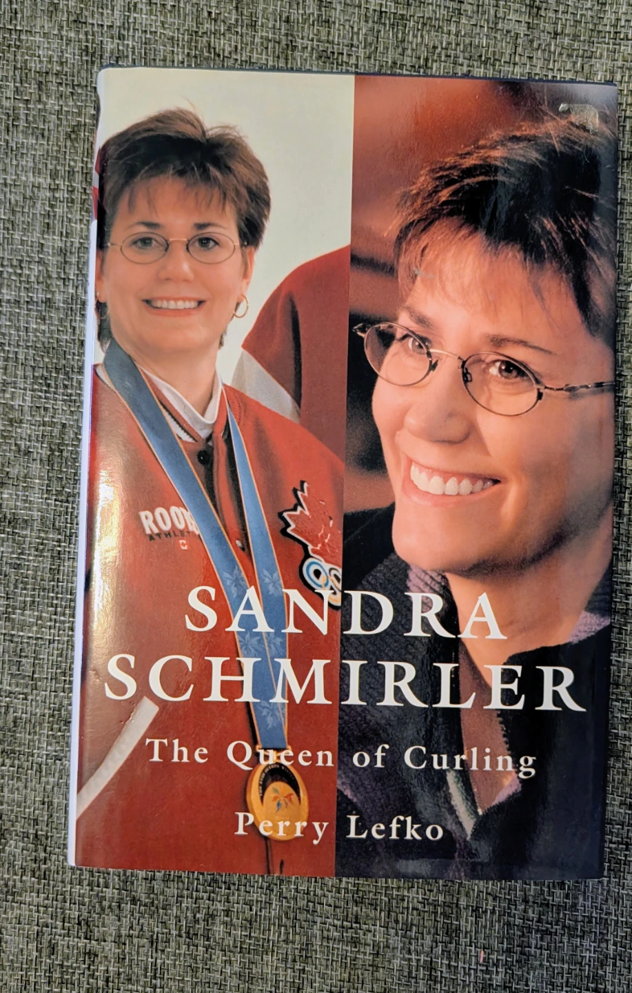 Sandra Schmirler: The Queen of Curling by Perry Lefko Book