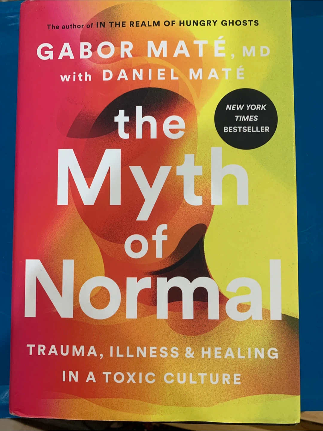 The Myth of Normal by Gabor Maté MD Book