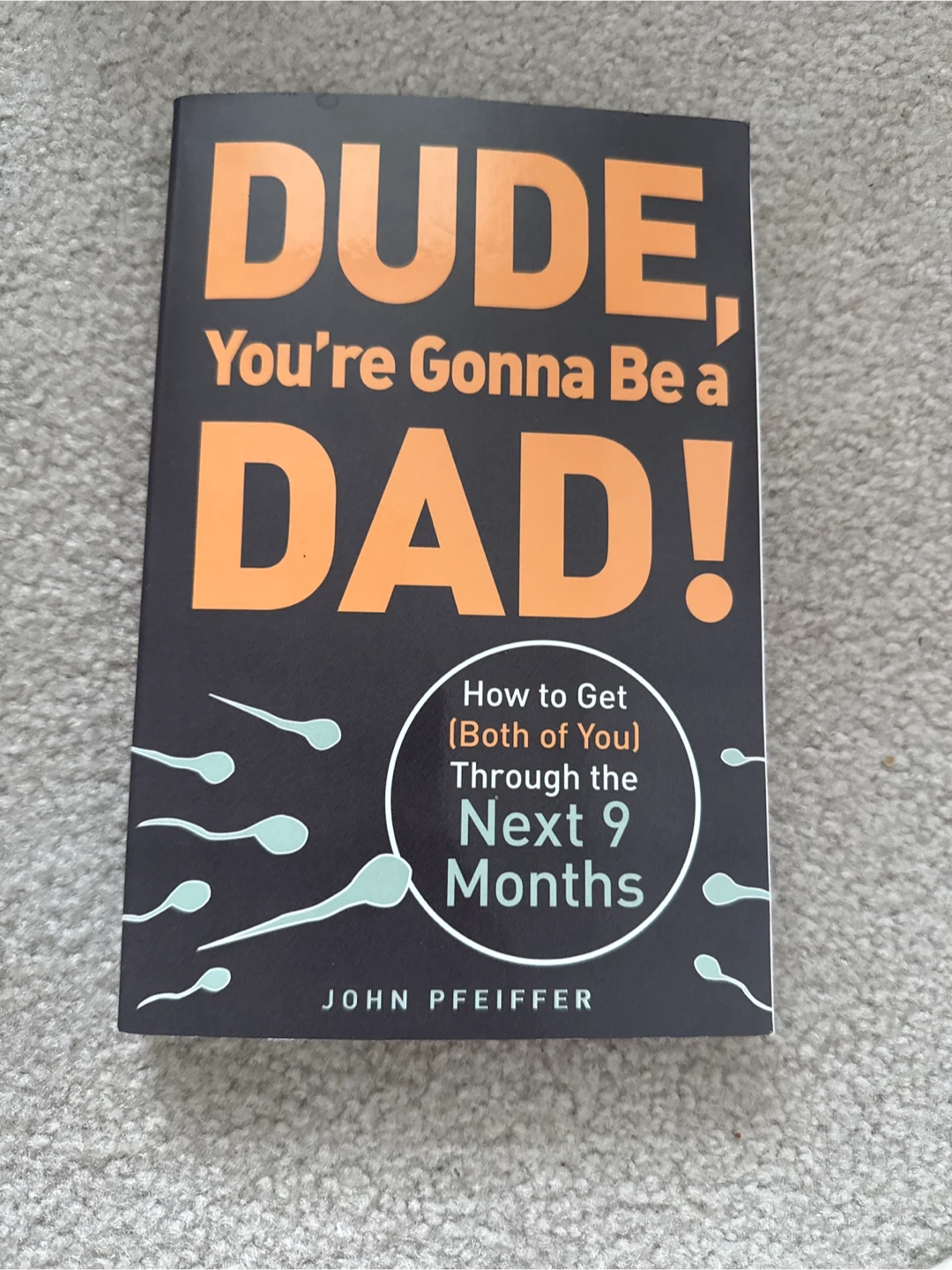 Dude, You're Gonna Be a Dad! Book by John Pfeiffer