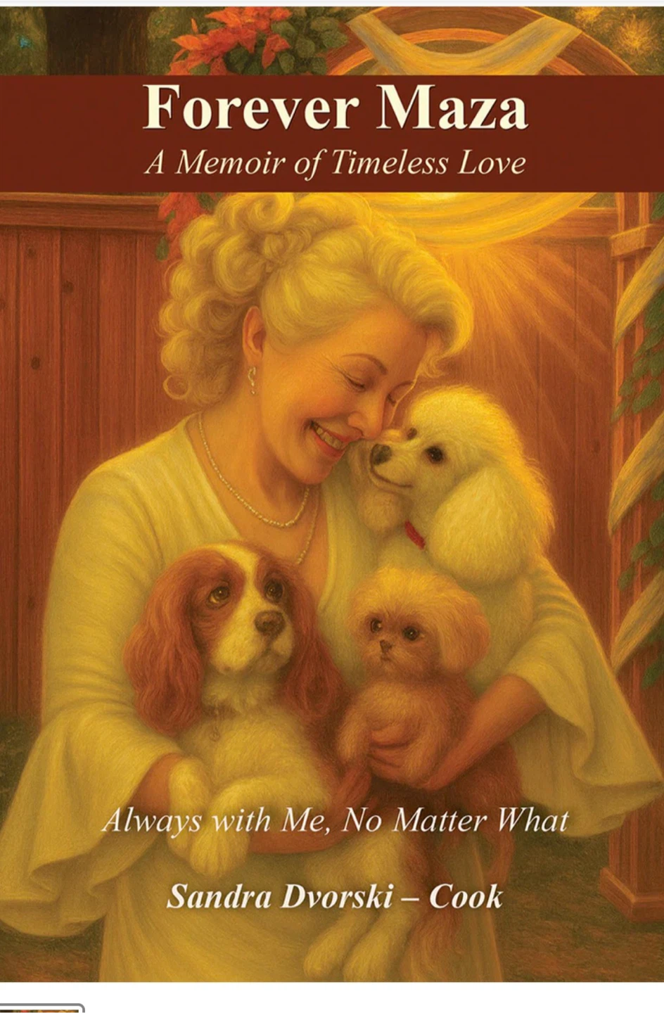 Forever Maza: A Memoir of Timeless Love by Sandra Dvorski-Cook