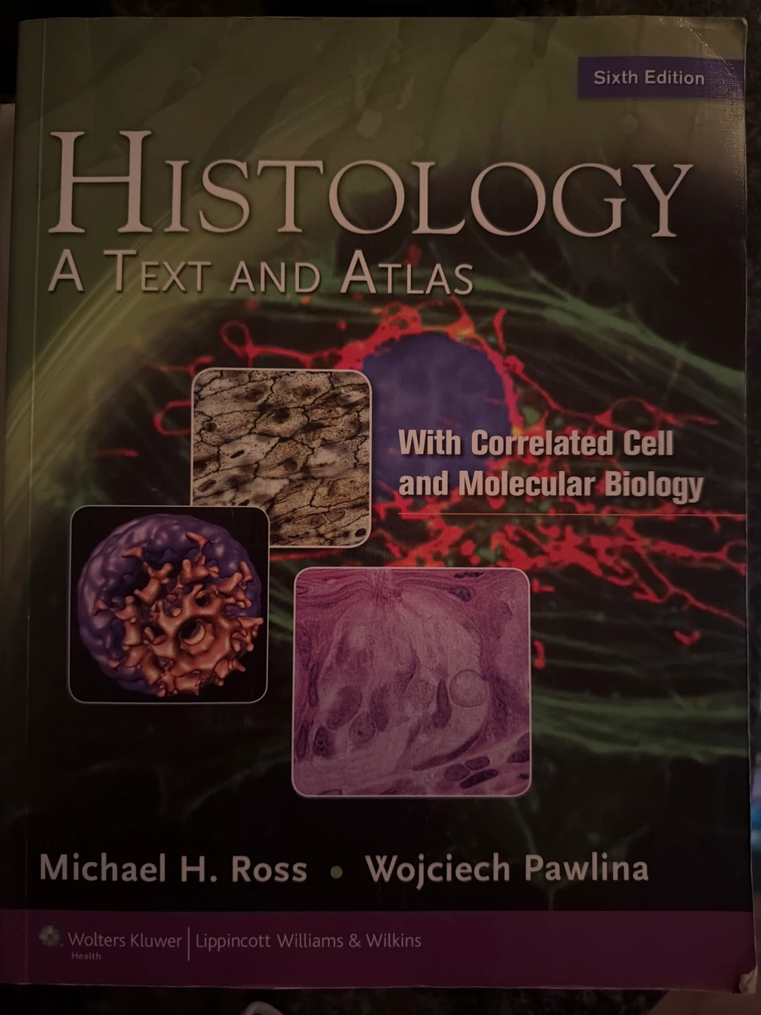 Histology: A Text and Atlas, Sixth Edition