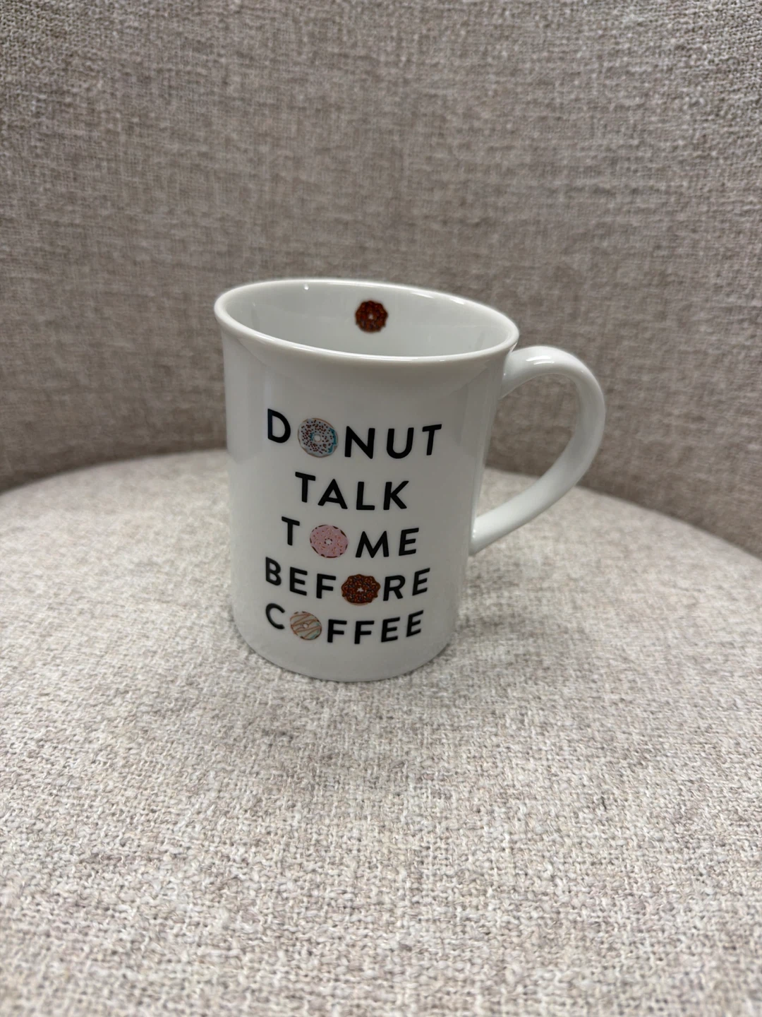 White Ceramic Mug - "Donut Talk to Me Before Coffee"