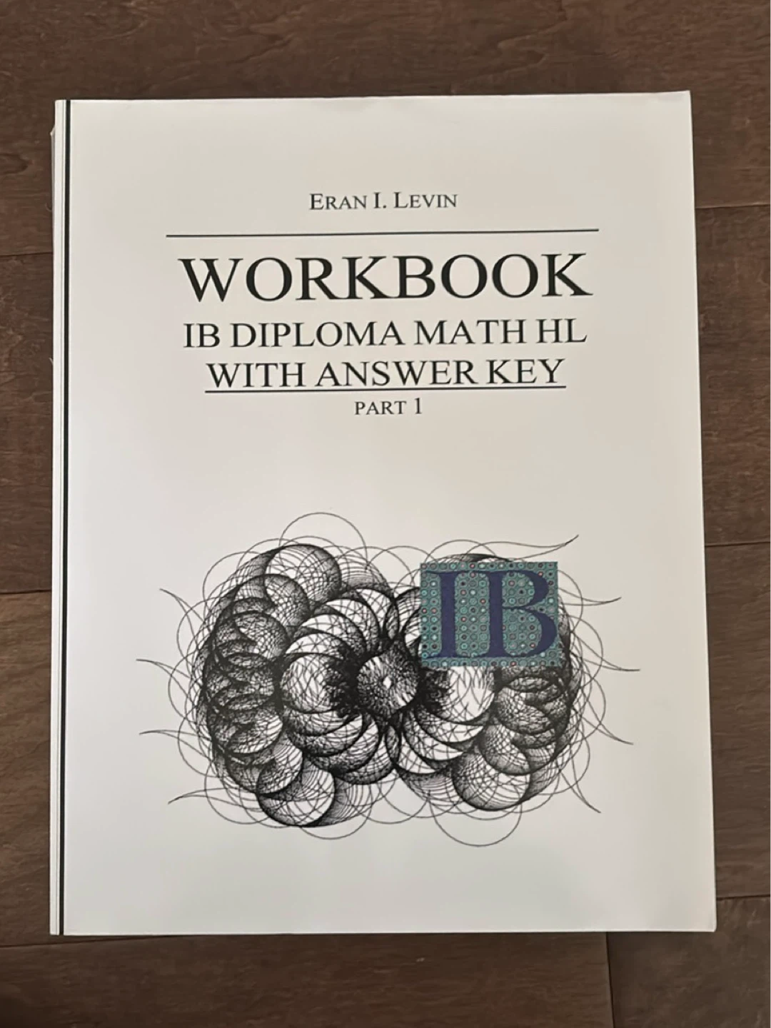 IB Math HL Workbook Parts 1 & 2 with answer keys