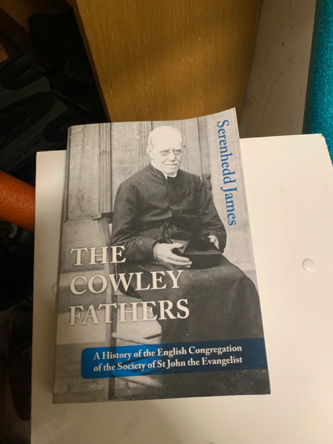 The Cowley Fathers: A History of the English Congregation