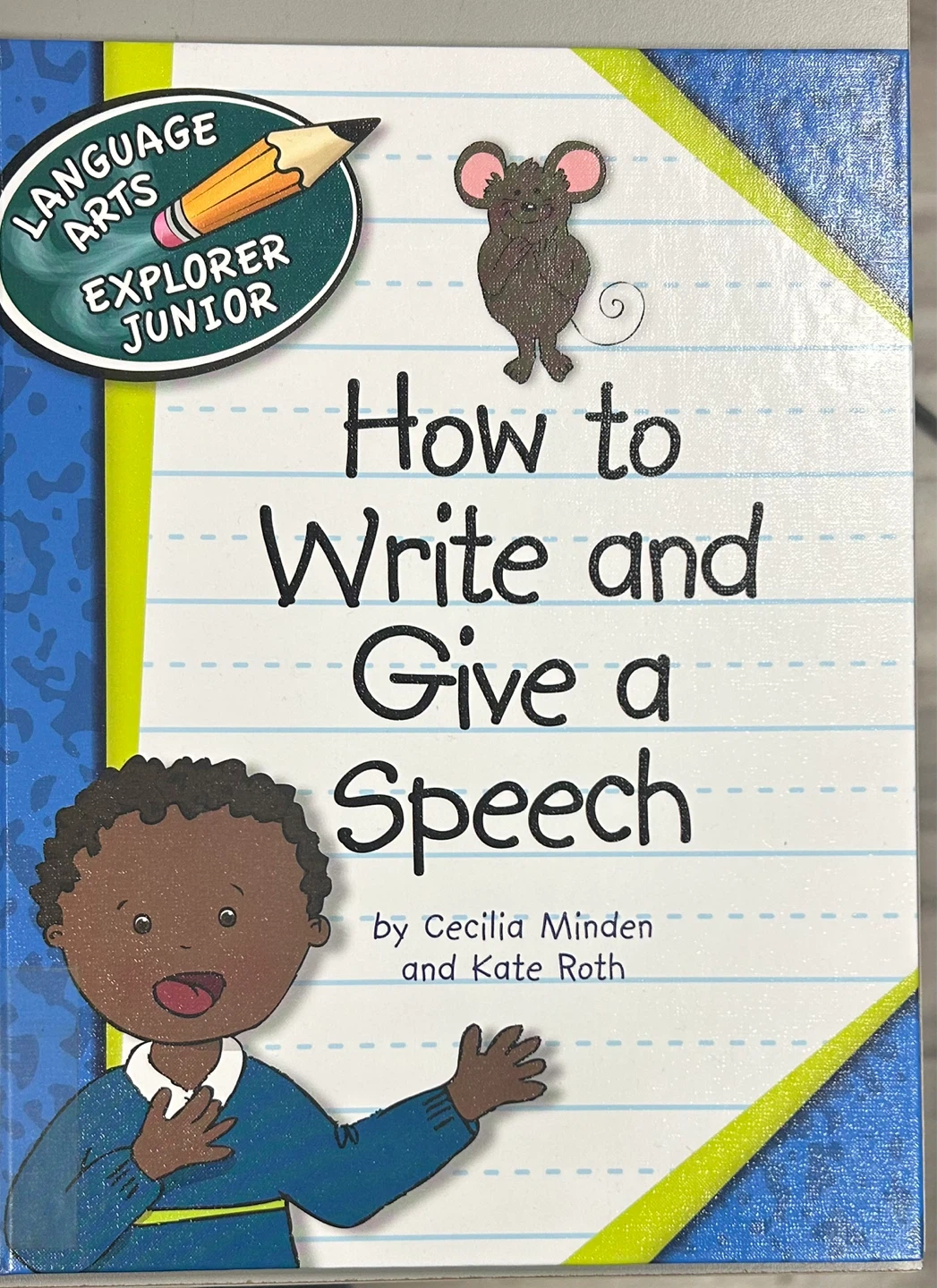 Language Arts Explorer Junior: How to Write and Give a Speech