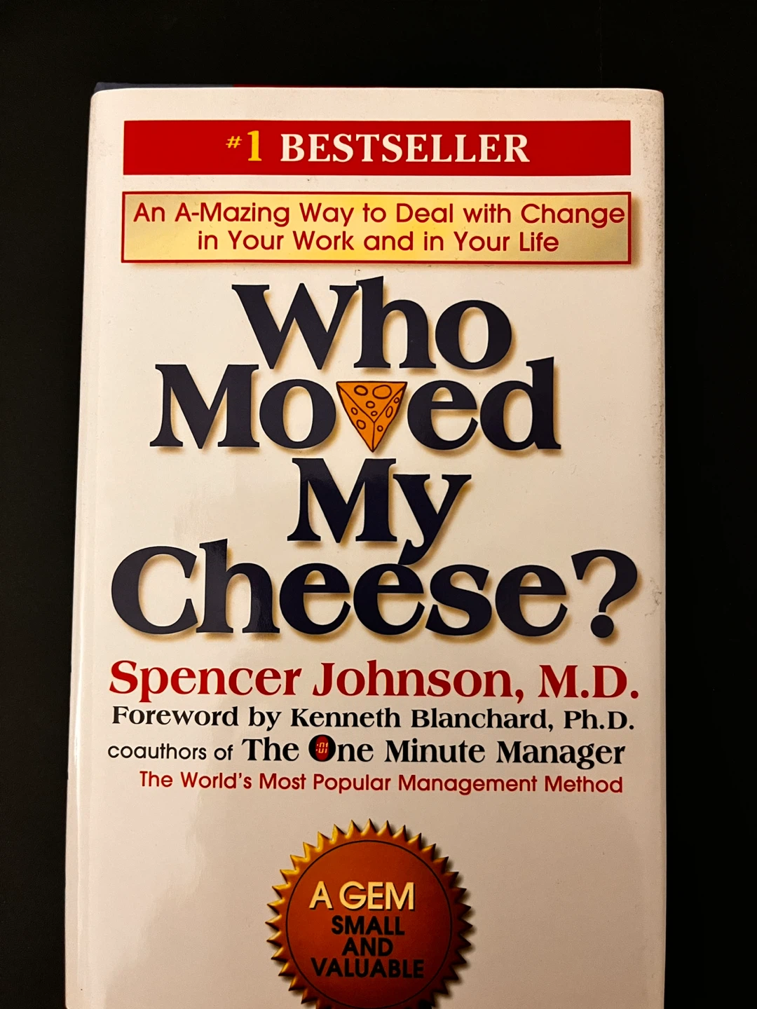 Who Moved My Cheese? by Spencer Johnson, M.D.