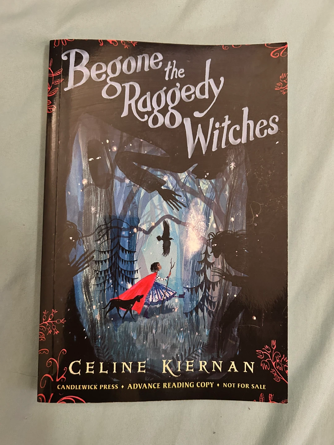 Begone the Raggedy Witches by Celine Kiernan