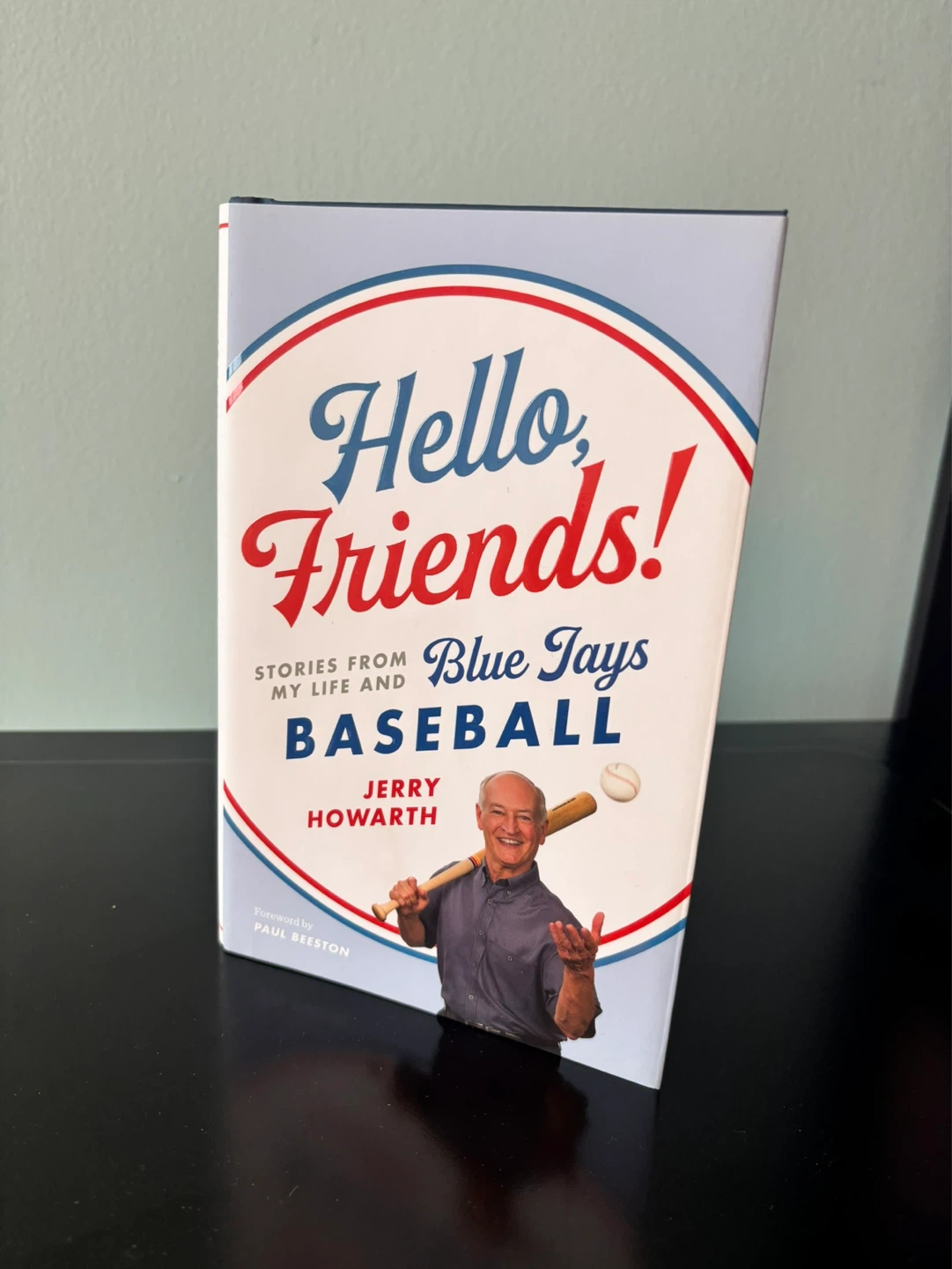 Hello, Friends! Blue Jays Stories by Jerry Howarth