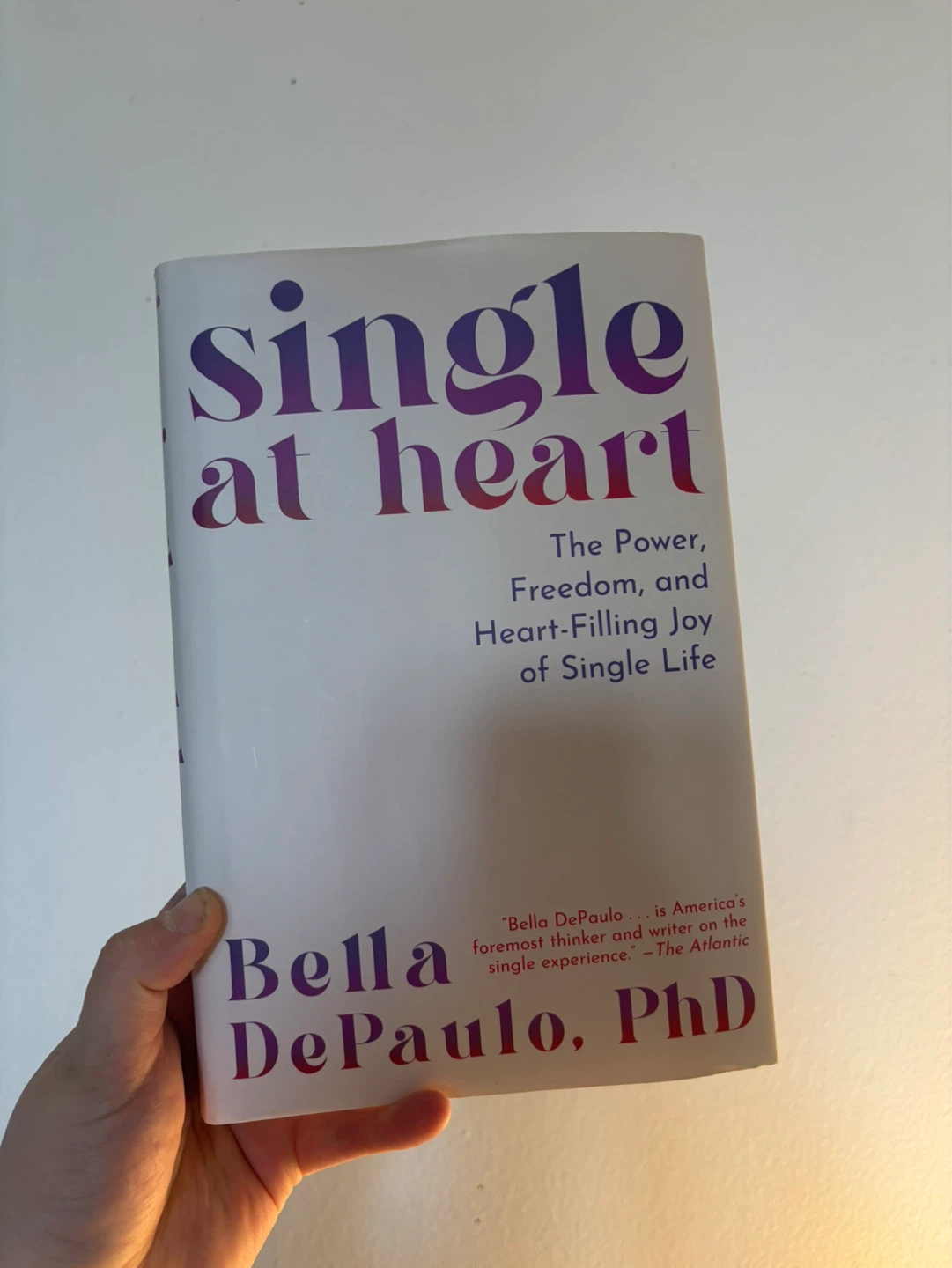 Single at Heart by Bella DePaulo, PhD
