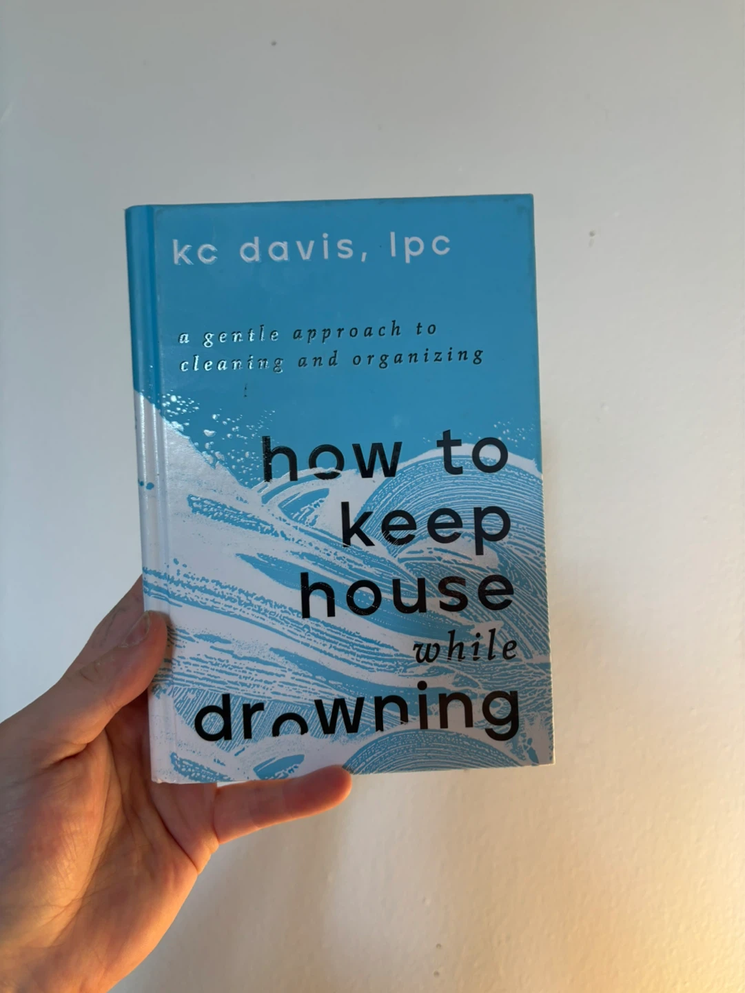How to Keep House While Drowning by KC Davis
