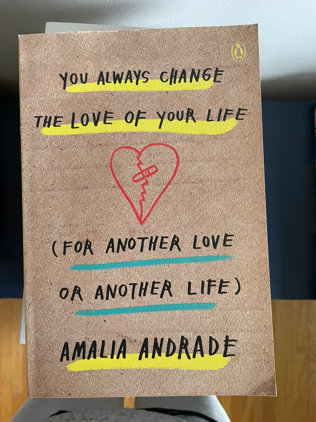 You Always Change the Love of Your Life by Amalia Andrade