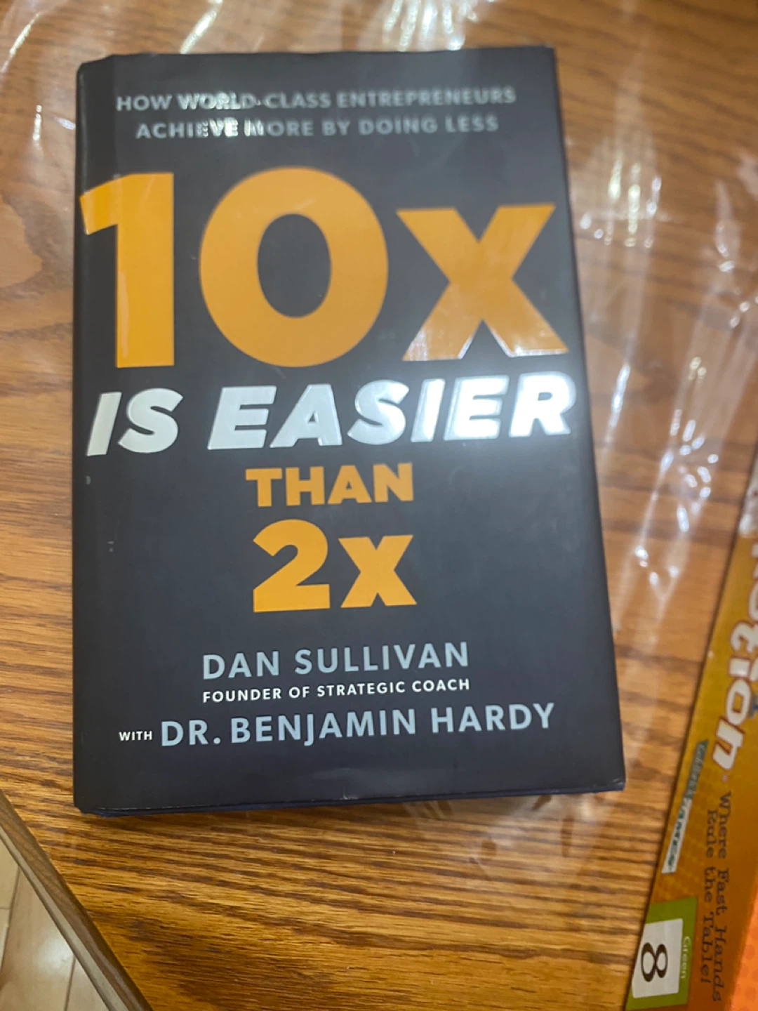 10X Is Easier Than 2X Book by Dan Sullivan & Dr. Benjamin Hardy