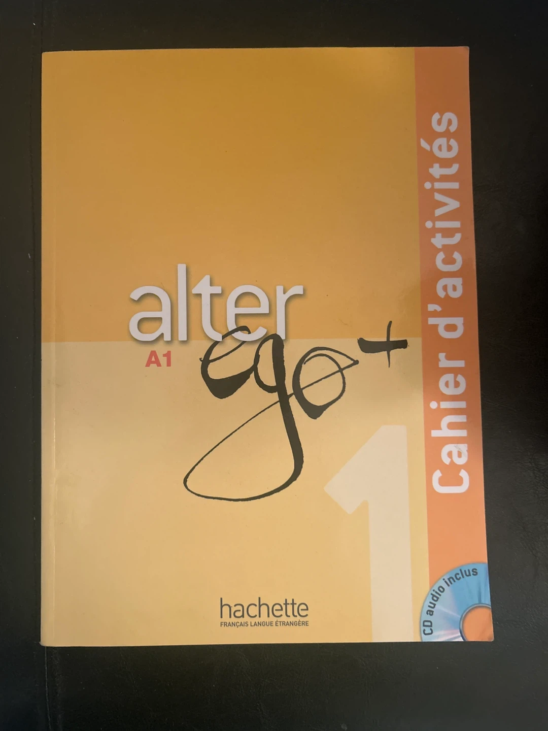 Alter Ego+ A1 Cahier d'activités Français Language Textbook