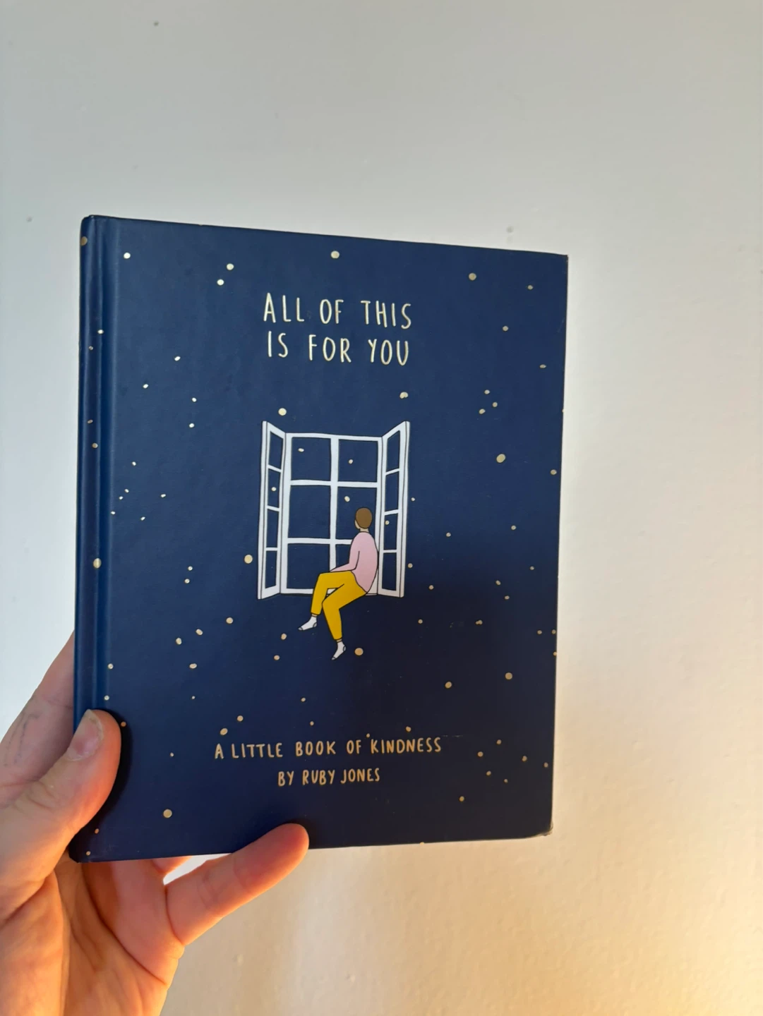 All of This Is for You A Little Book of Kindness by Ruby Jones