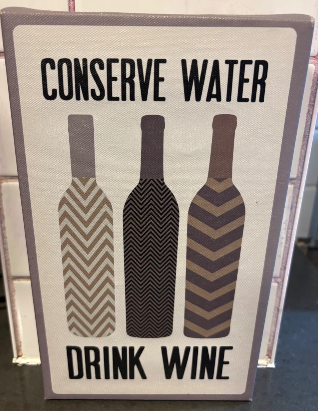 CONSERVE WATER DRINK WINE Sign