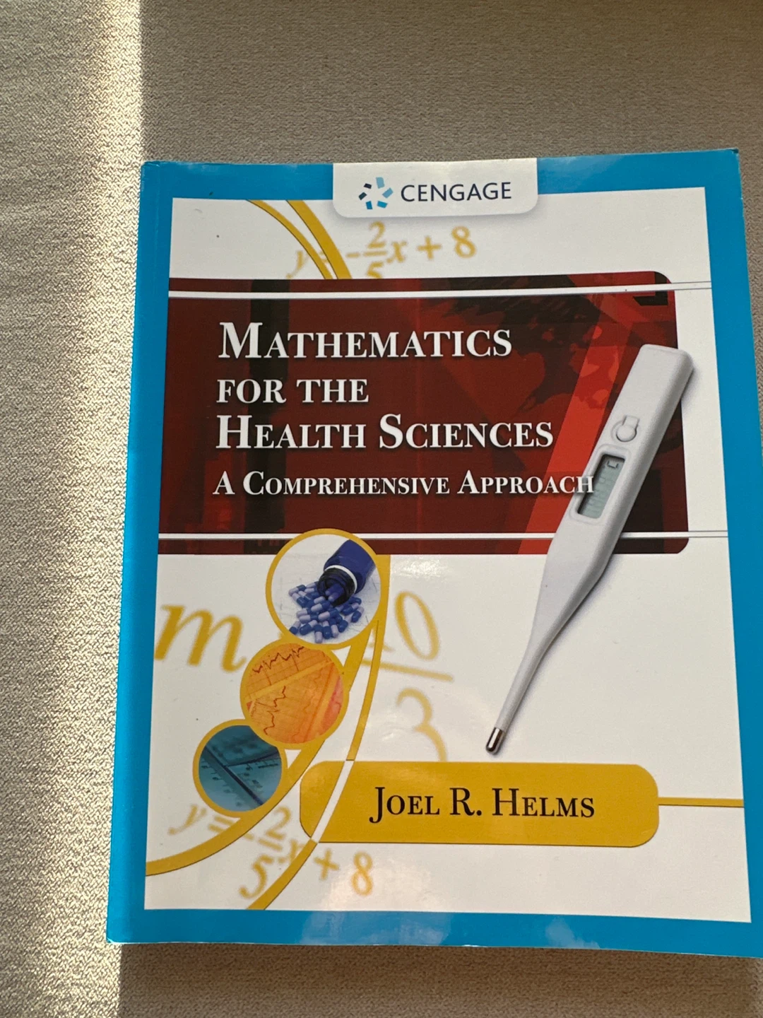 Mathematics for the Health Sciences Textbook by Joel R. Helms